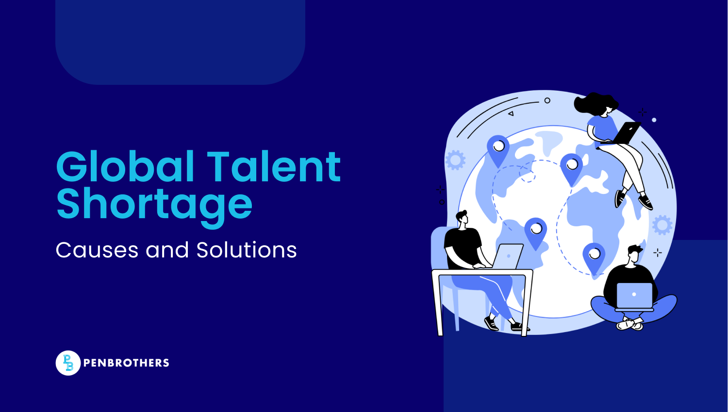 Global Talent Shortage: Understanding the Causes and Solutions
