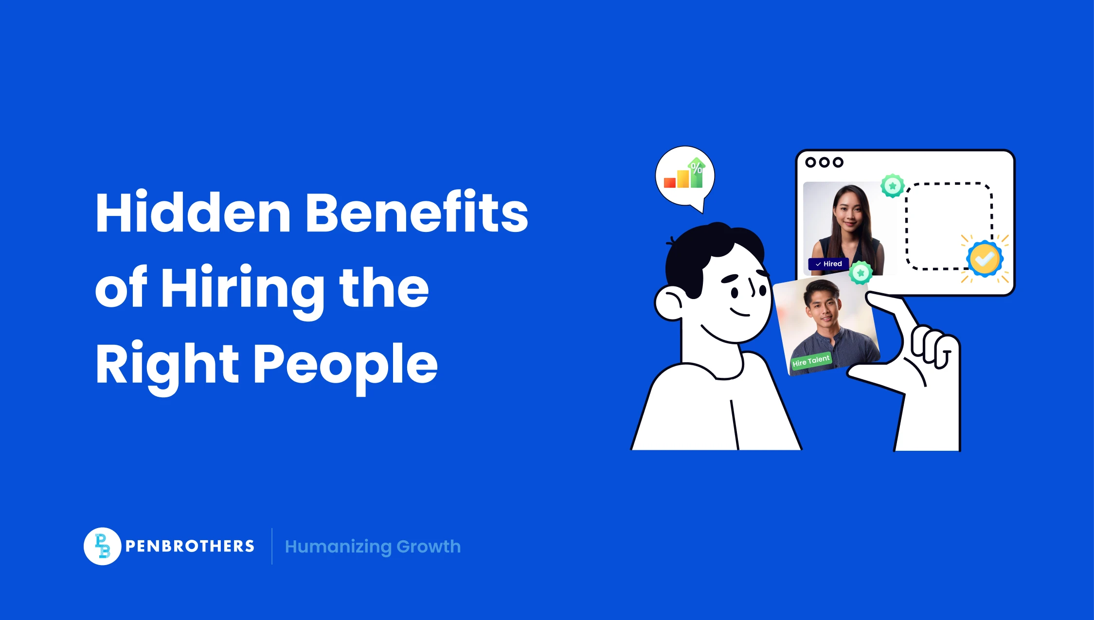 Hidden Benefits of Hiring the Right People