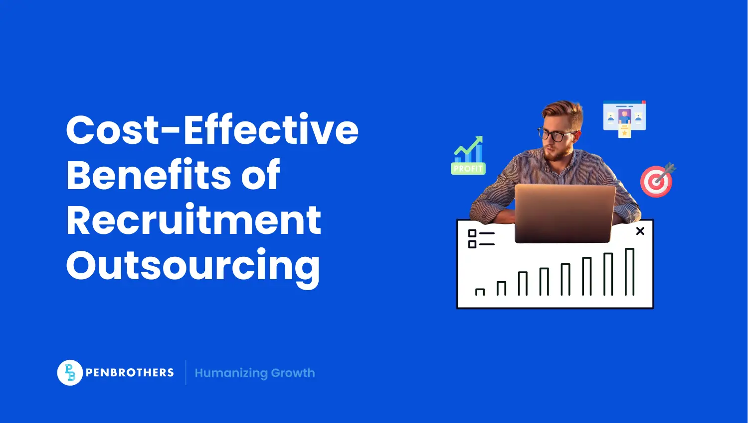 The Cost-Effective Benefits of Outsourcing Recruitment Services