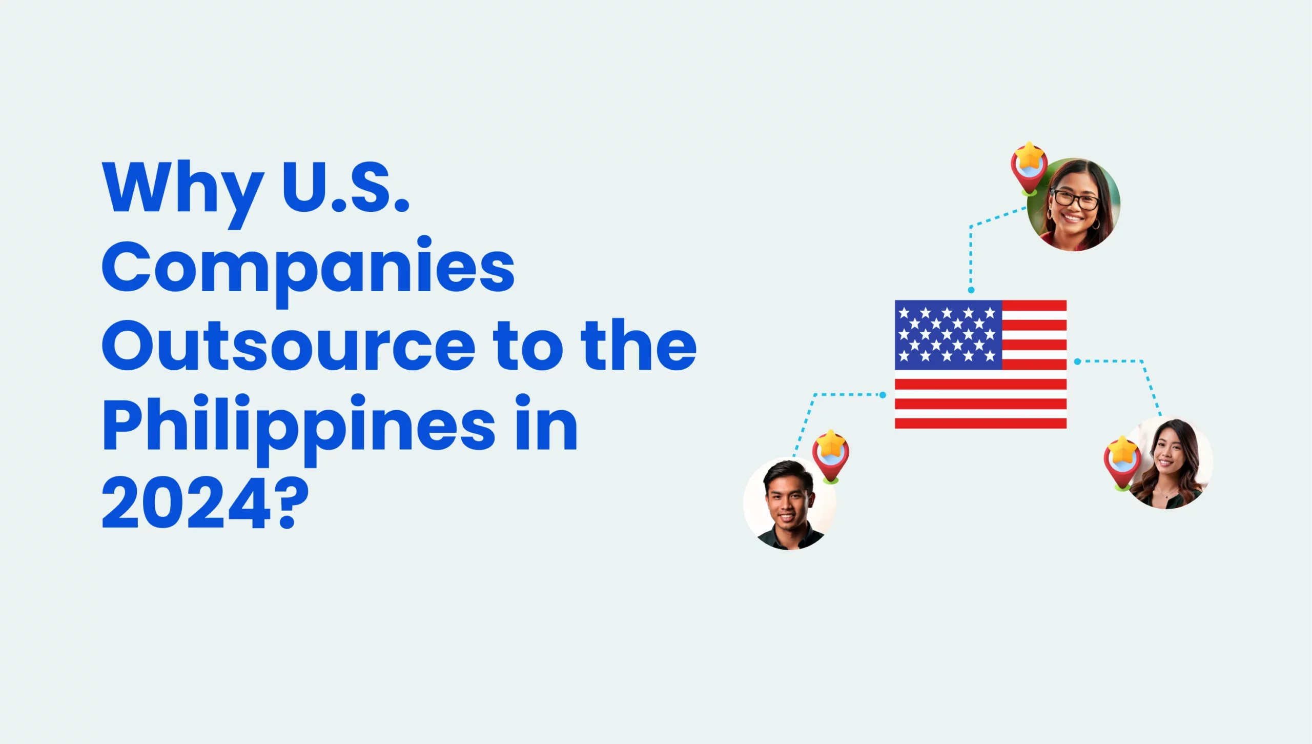 Why are U.S. Companies Outsourcing Specialized Talent in the Philippines in 2024?