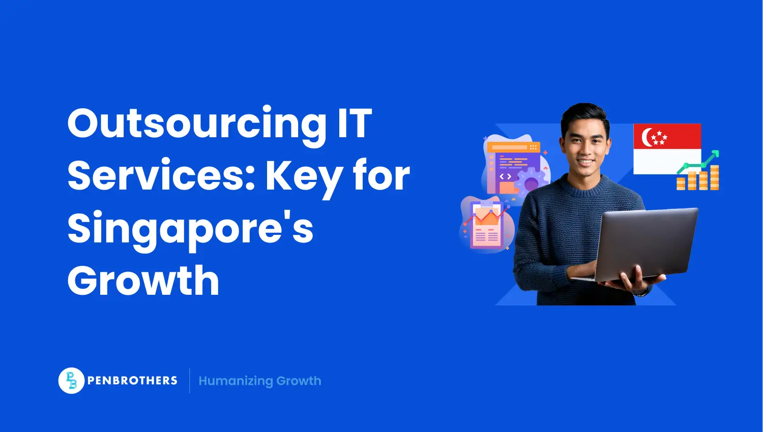 Why Outsourcing IT Services is Vital for Singapore’s Growing Businesses