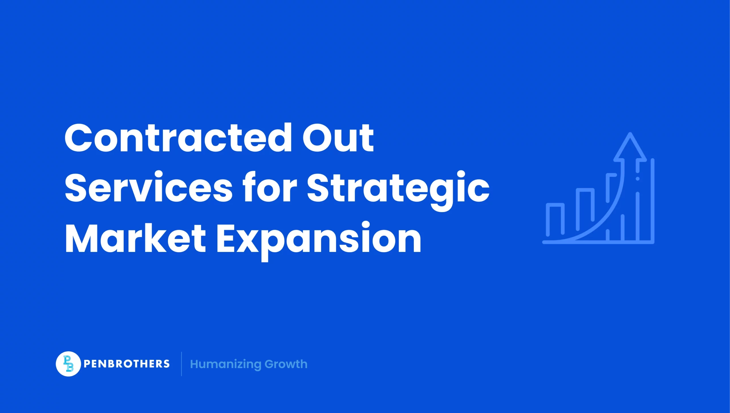 How Contracted Out Services Transform Market Expansion Strategies