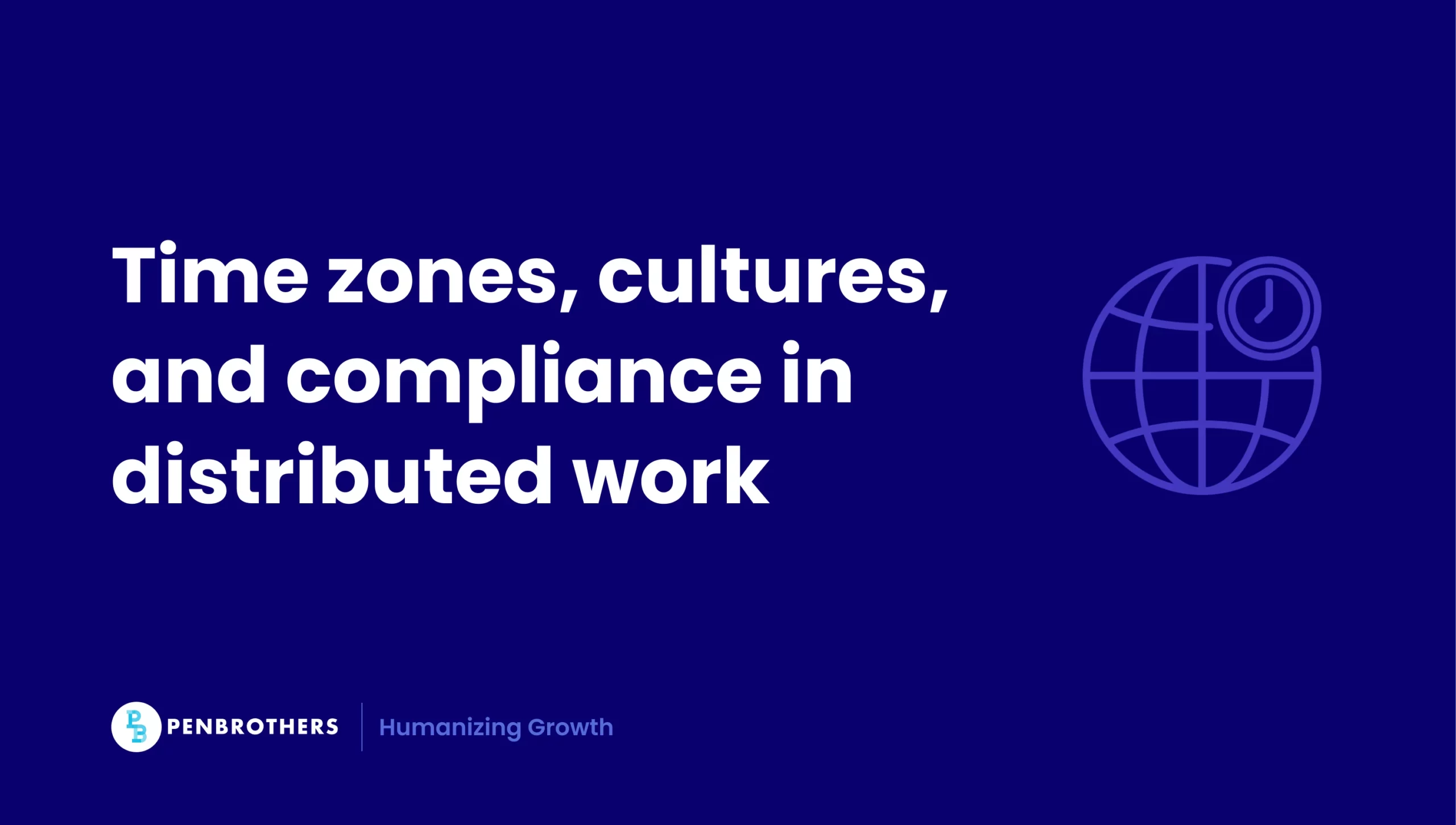 Time zones, cultures, and compliance in distributed work