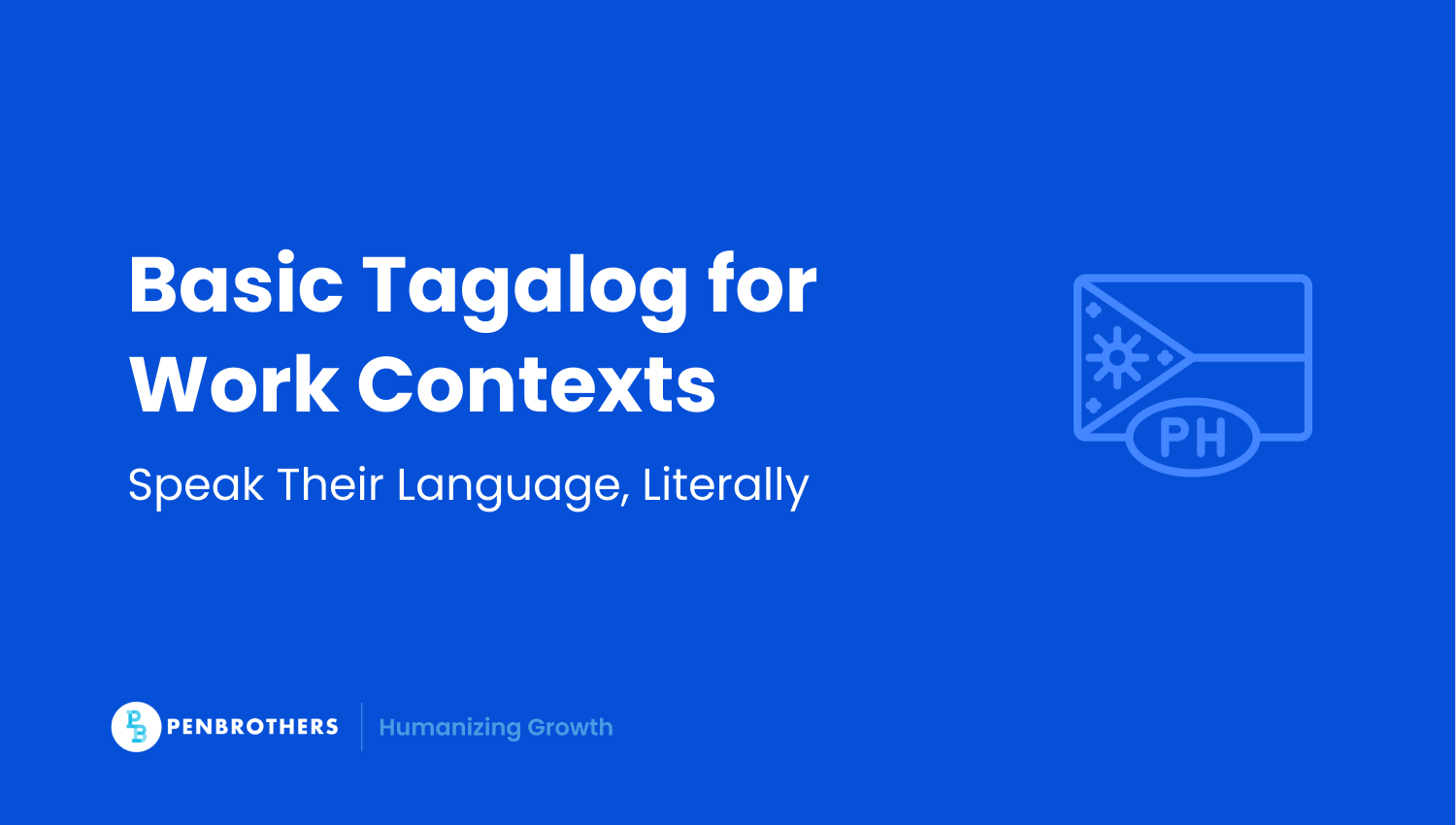 20 Useful Tagalog Phrases for Working With Filipino Teams