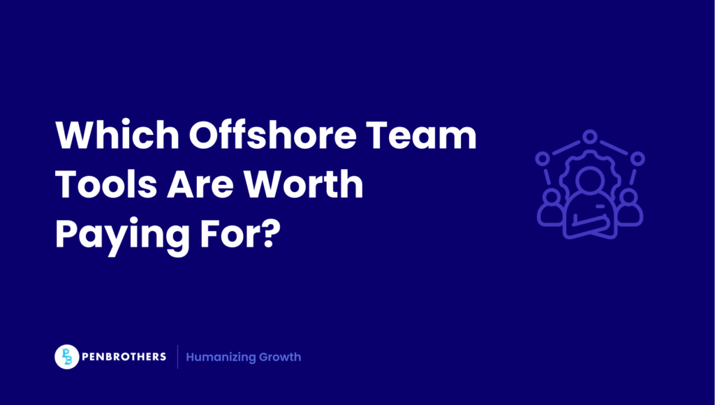 Free vs Paid Software: Smarter Tools for Offshore Team Management