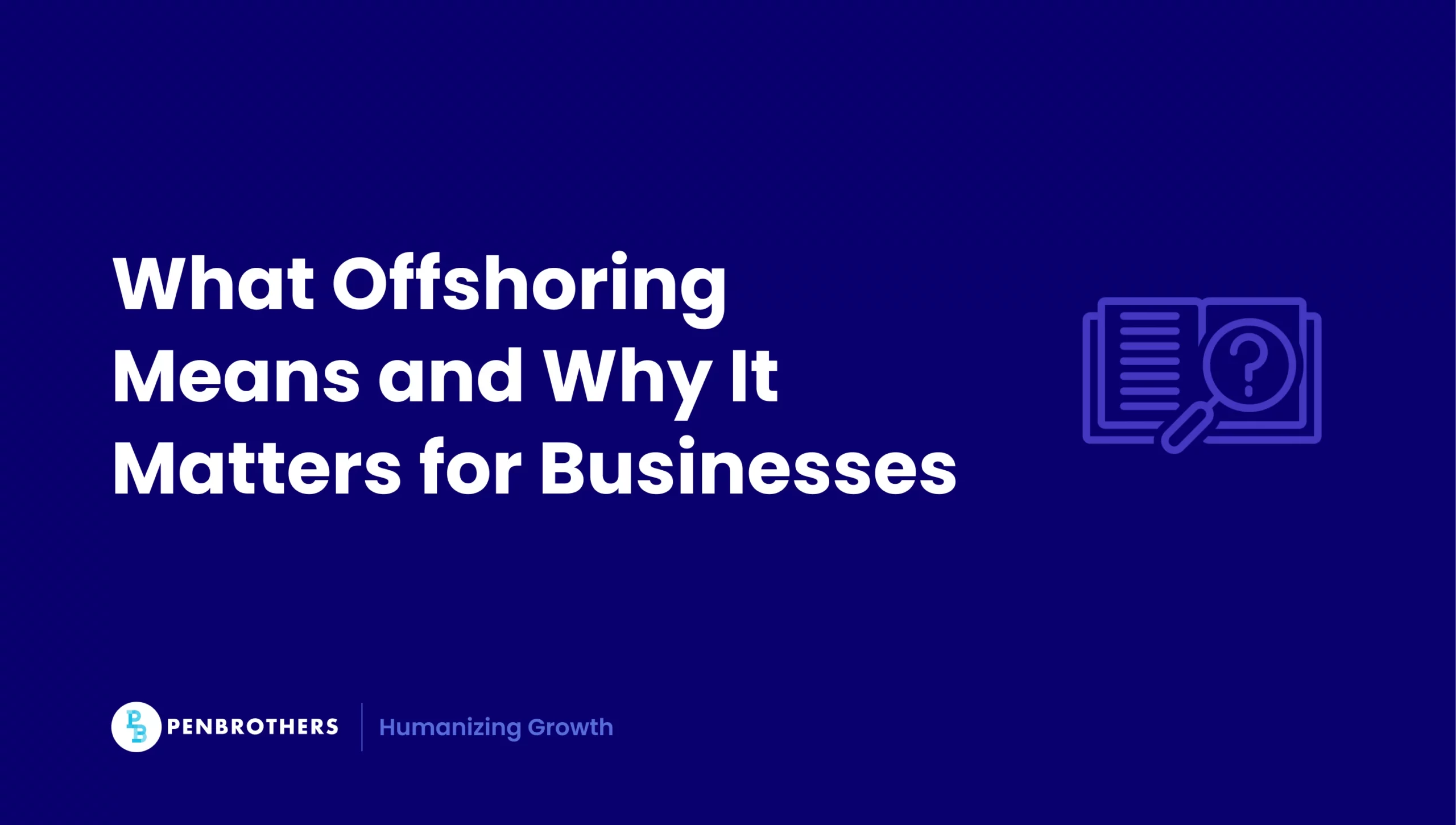 What Is Offshoring? Definition, Meaning, and Key Examples