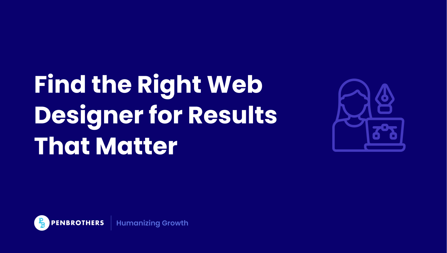 How to Hire a Web Designer Who Delivers on Brand and Performance