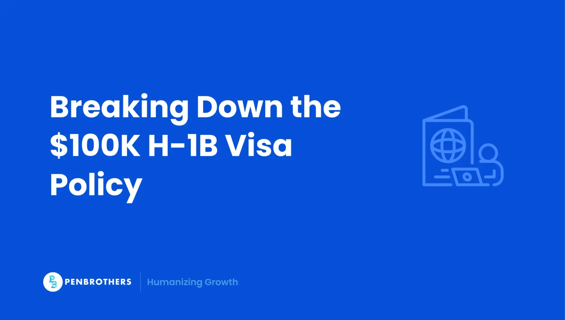 The H-1B Visa $100K Fee: Policy Details and Industry Reactions
