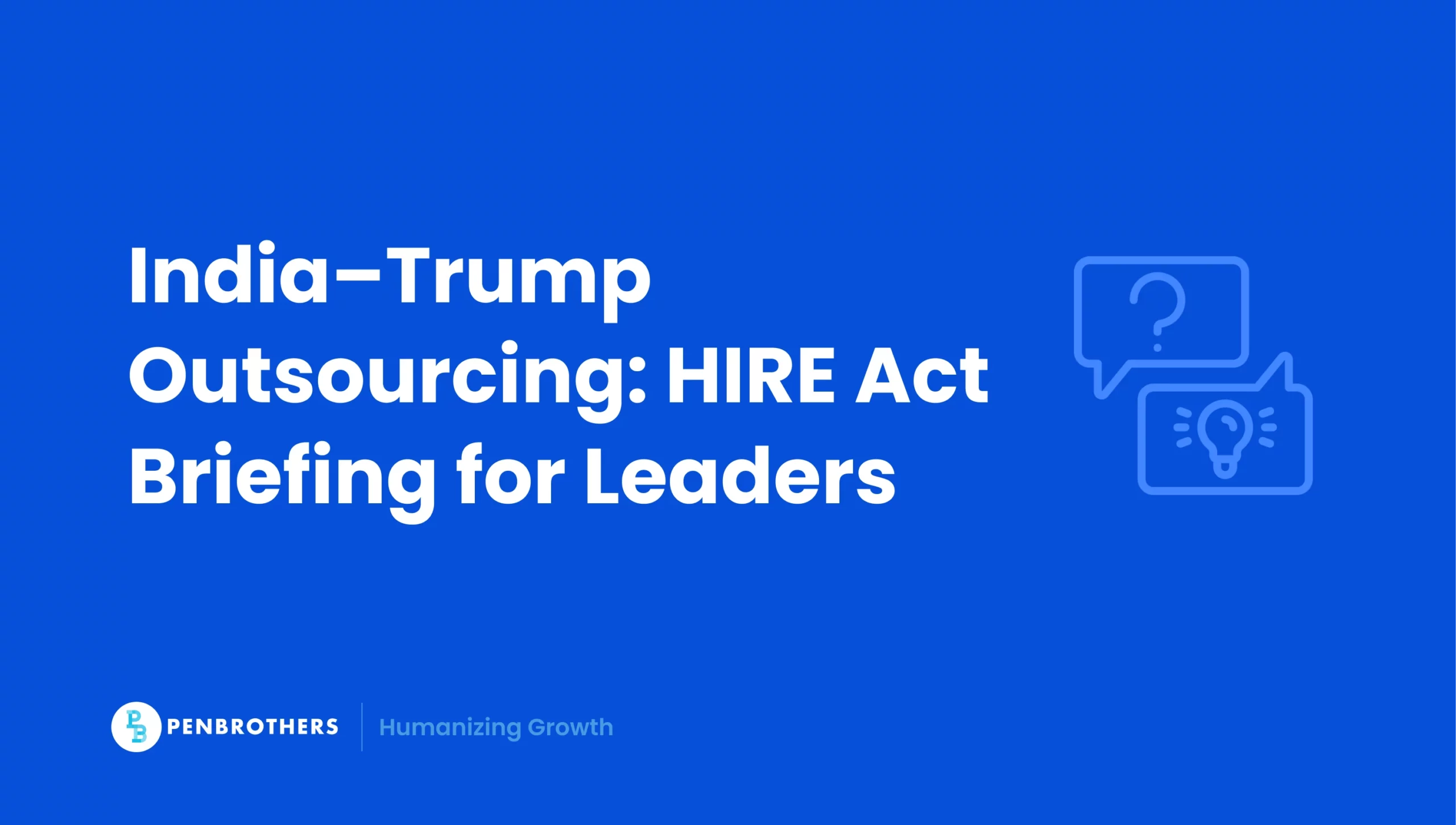 Trump on IT Outsourcing: HIRE Act Facts, Risks, and Next Steps