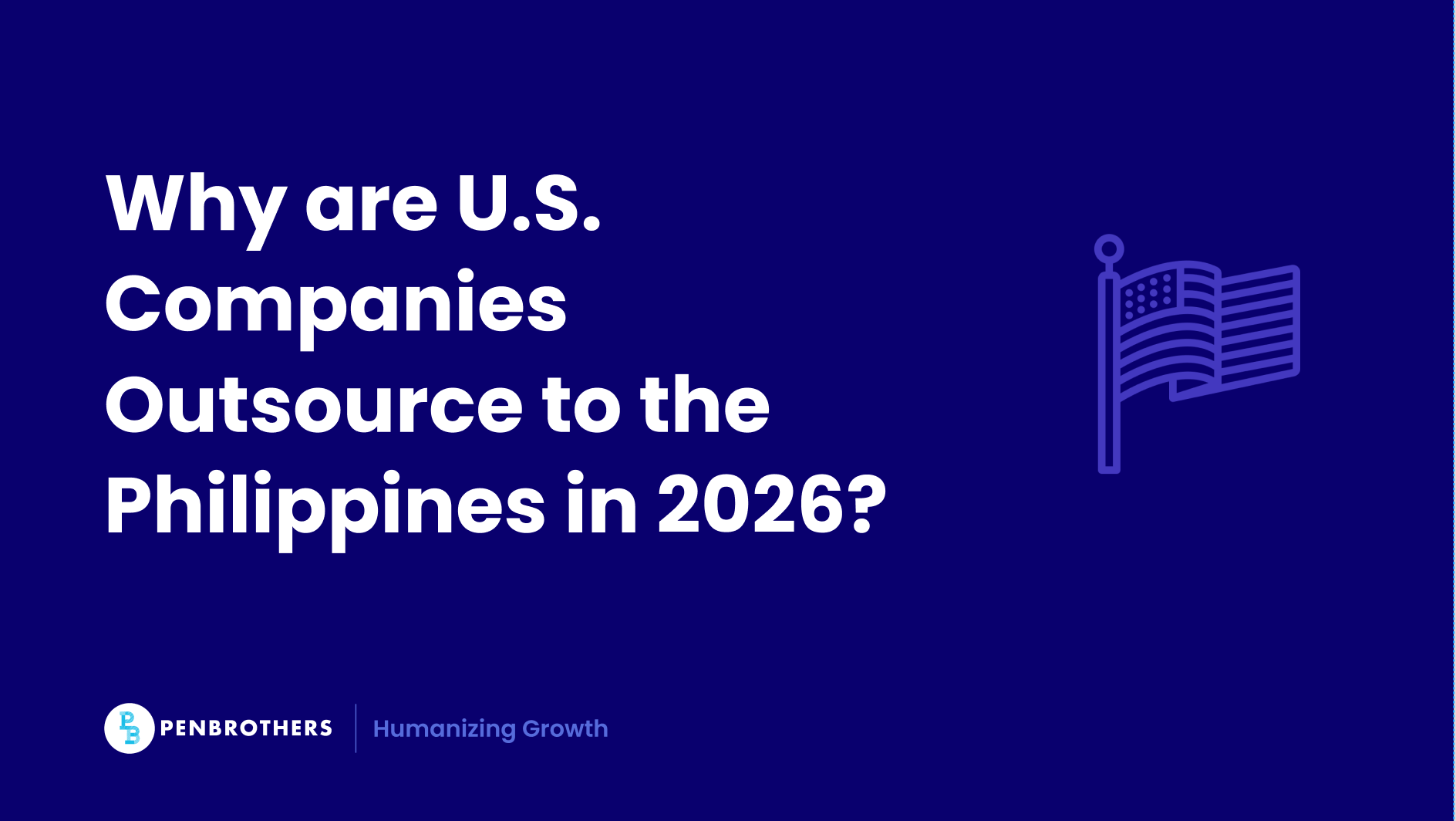 Why U.S. Companies Outsource Talent to the Philippines in 2026