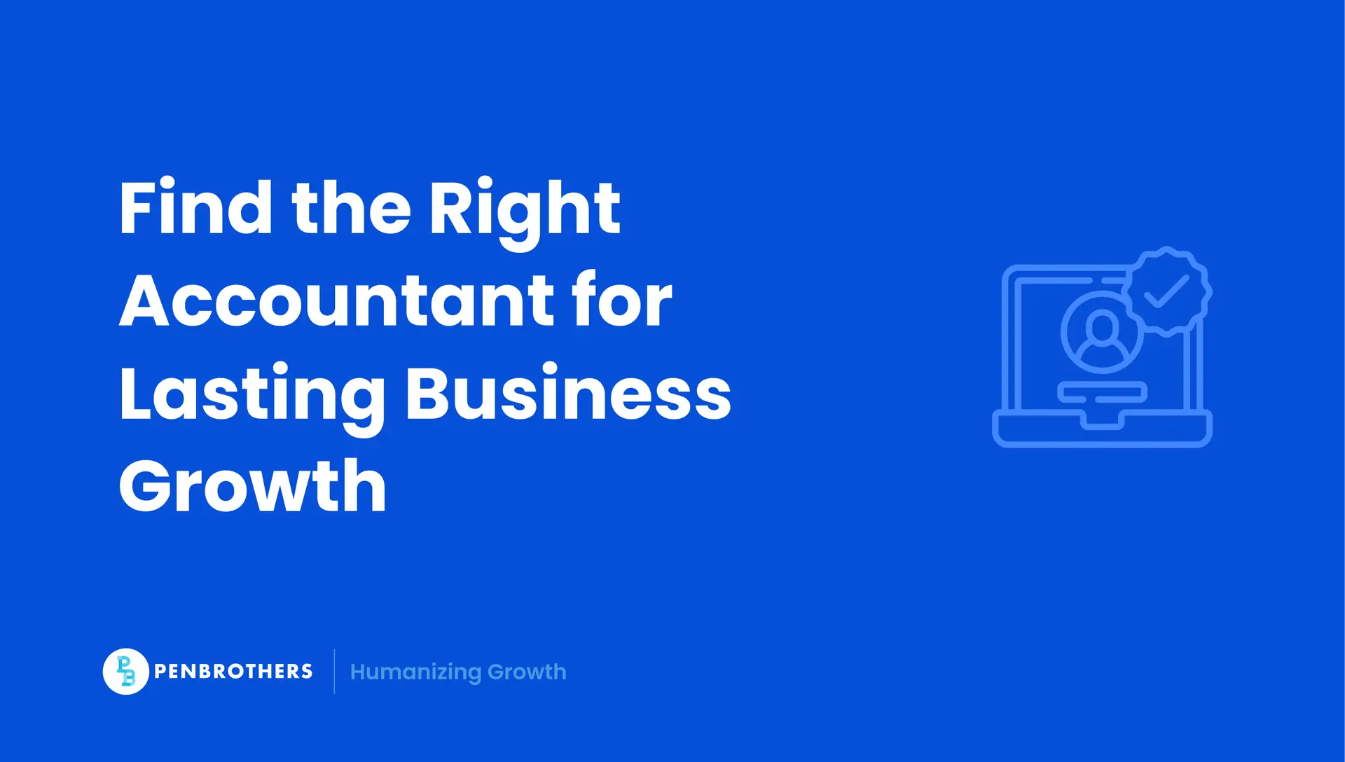 How to Hire an Accountant Who Protects and Grows Your Business