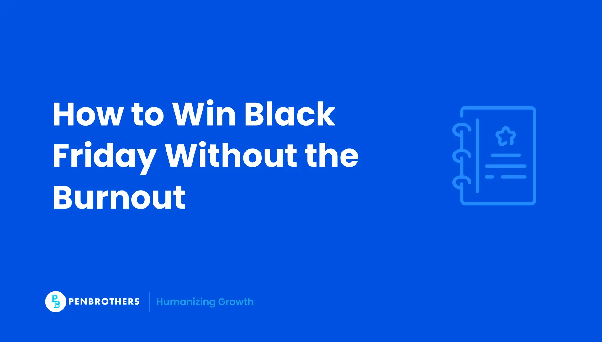 Black Friday Playbook: Scale Without Burning Out Your Team