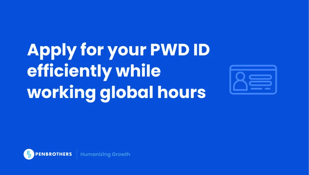Apply for your PWD ID efficiently while working global hours