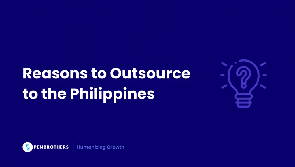 Reasons to Outsource to the Philippines