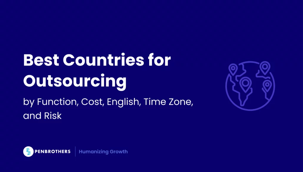 Best Countries for Outsourcing by Function, Cost, English, Time Zone, and Risk