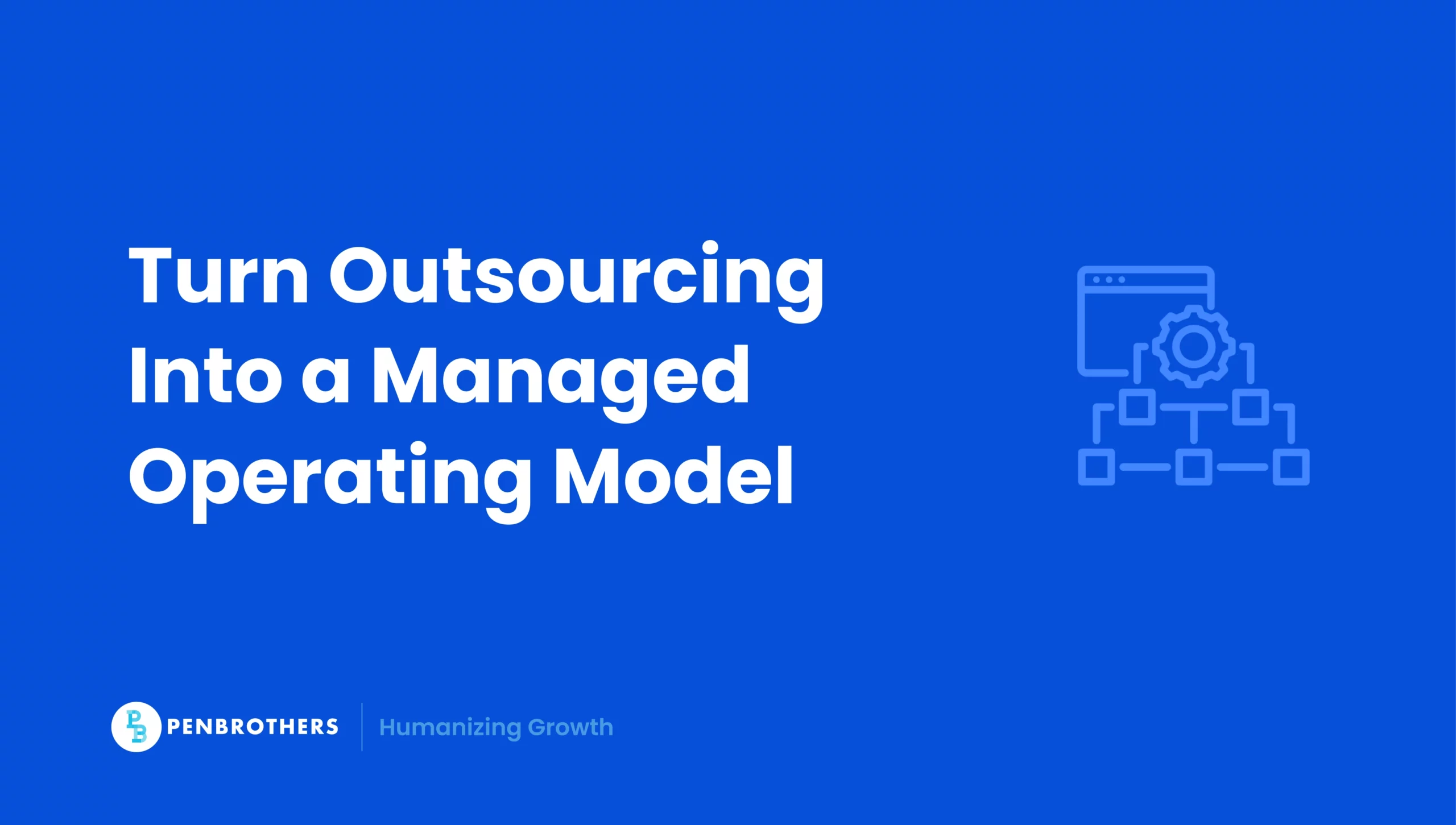 Turn Outsourcing Into a Managed Operating Model