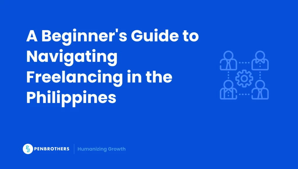 A Beginner's Guide to Navigating the Freelancing Landscape in the Philippines