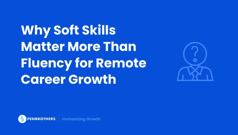 Why Soft Skills Matter More Than Fluency for Remote Career Growth
