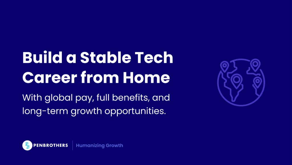 Build a stable tech career with global pay, full benefits, and long-term growth opportunities from home.