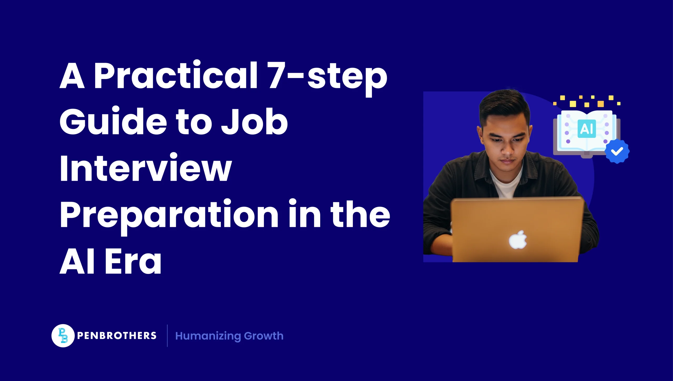 A practical 7-step guide to job interview preparation in the AI era.