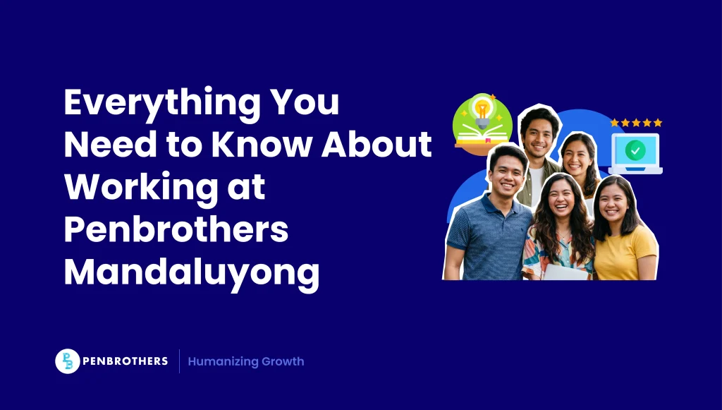 Everything you need to know about working at Penbrothers Mandaluyong, from the Rockwell Business Center Sheridan office to global team setups